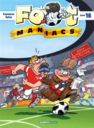 Les foot-maniacs. Vol. 16 - Christophe Cazenove