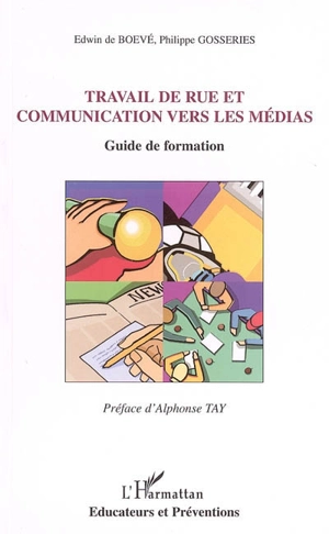 Travail de rue et communication vers les médias : guide de formation - Edwin De Boevé