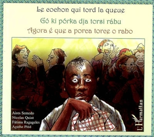 Le cochon qui tord la queue. Go ki porka dja torsi ràbu. Agora é que a porca torce o rabo - Aires Semedo