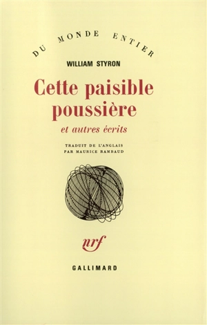 Cette paisible poussière : et autres récits - William Styron