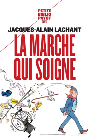 La marche qui soigne - Jacques-Alain Lachant