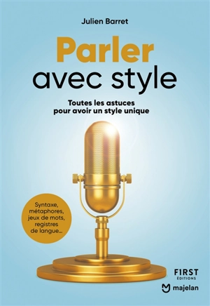 Parler avec style : toutes les astuces pour avoir un style unique - Julien Barret