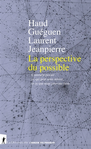 La perspective du possible : comment penser ce qui peut nous arriver, et ce que nous pouvons faire - Haud Guéguen