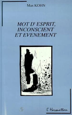 Mot d'esprit et évènement - Max Kohn