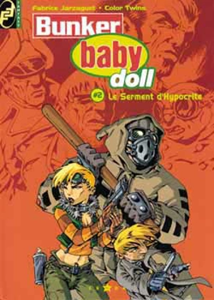 Bunker baby doll : très librement inspiré d'une histoire de Jean David Morvan. Vol. 2. Le serment d'hypocrite - Fabrice Jarzaguet
