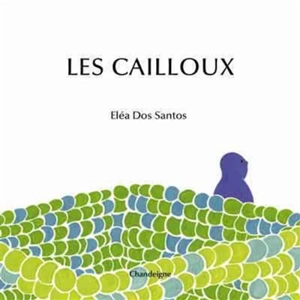 Les cailloux - Eléa Dos Santos