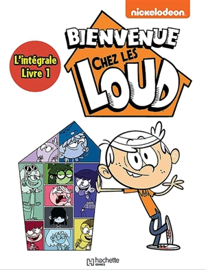 Bienvenue chez les Loud : l'intégrale. Vol. 1. Tomes 1 à 3 - Nickelodeon