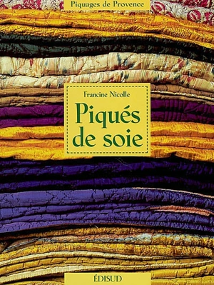 Piqués de soie : piquages de provence - Francine Nicolle