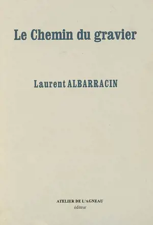 Le chemin du gravier - Laurent Albarracin