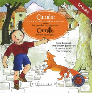 Les proverbes provençaux de Camille racontés aux enfants. Camihe conto si prouvèrbi i drouloun e chatouno - Anne Lambert