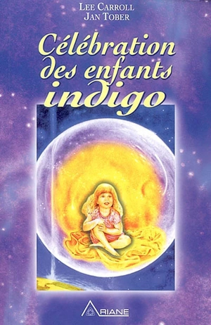 Célébration des enfants indigo - Lee Carroll