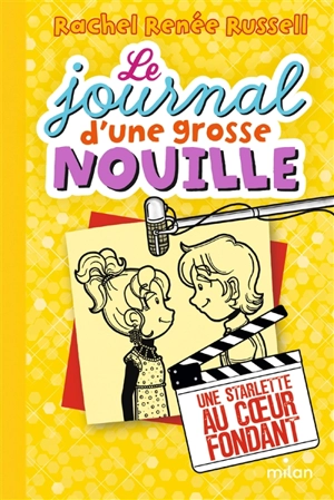 Le journal d'une grosse nouille. Vol. 7. Une starlette au coeur fondant - Rachel Renée Russell