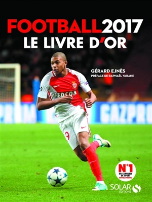 Football 2017 : le livre d'or - Gérard Ejnès