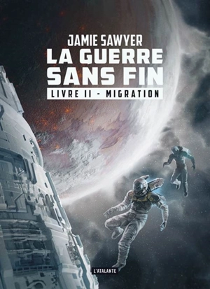 La guerre sans fin. Vol. 2. Migration - Jamie Sawyer