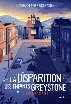 La disparition des enfants Greystone. Vol. 2. Les imposteurs - Margaret Peterson Haddix