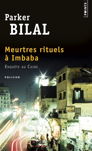 Meurtres rituels à Imbaba : enquête au Caire - Parker Bilal