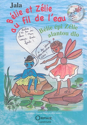 Bélie et Zélie au fil de l'eau. Béli épi Zélie alantou dlo - Jala