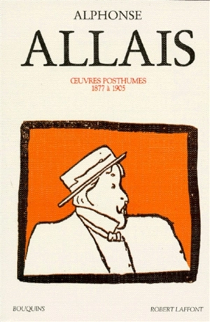 Oeuvres posthumes : 1877-1905 - Alphonse Allais