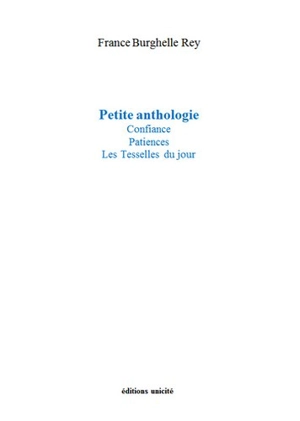 Petite anthologie : confiance, patiences, les tesselles du jour - France Burghelle Rey