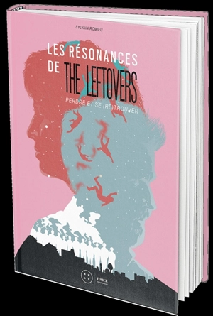 Les résonances de The leftovers : perdre et se (re)trouver - Sylvain Romieu