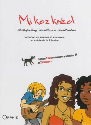 Mi koz kréol : initiation en sourires et chansons au créole de la Réunion - Christophe Exiga