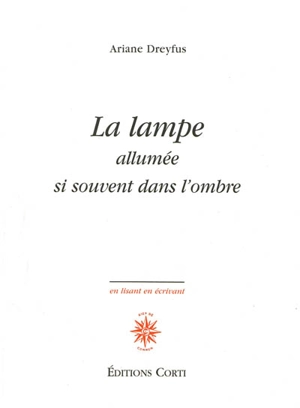 La lampe allumée si souvent dans l'ombre : 1986-2011 - Ariane Dreyfus