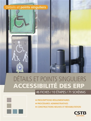 Accessibilité des ERP : prescriptions réglementaires, procédures administratives, constructions neuves et réhabilitations : 46 fiches, 10 étapes, 71 schémas - Johannes Laviolette