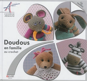 Doudous en famille : au crochet - Cendrine Armani