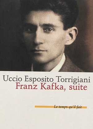Franz Kafka, suite - Uccio Esposito-Torrigiani