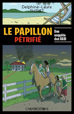 Le papillon pétrifié : une enquête des Raid - Delphine-Laure Thiriet