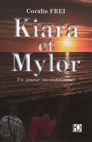 Kiara et Maylor : un amour inconditionnel - Coralie Frei