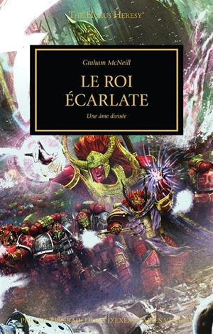 The Horus heresy. Vol. 44. Le roi écarlate : une âme divisée - Graham McNeill