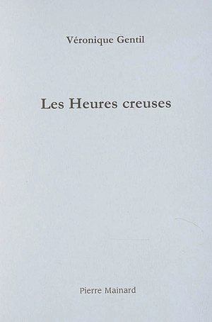 Les heures creuses - Véronique Gentil