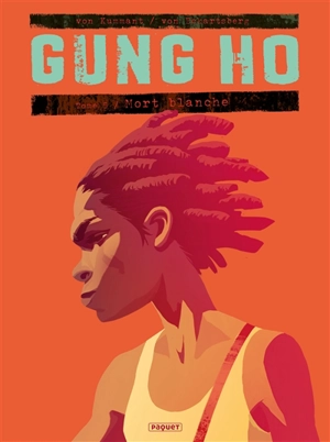 Gung Ho. Vol. 5. Mort blanche - Benjamin von Eckartsberg