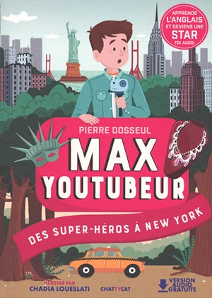 Max youtubeur. Des super-héros à New York - Pierre Dosseul