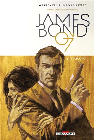 James Bond 007. Vol. 1. Vargr - Warren Ellis