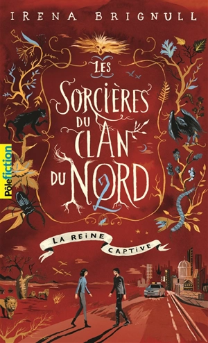 Les sorcières du clan du Nord. Vol. 2. La reine captive - Irena Brignull