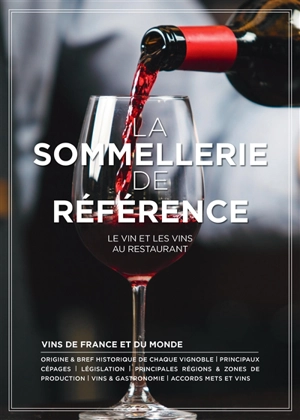 La sommellerie de référence : le vin et les vins au restaurant : vins de France et du monde - Paul Brunet