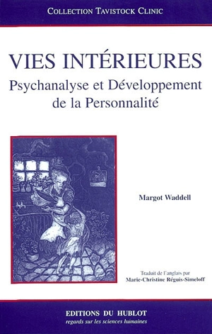 Vies intérieures : psychanalyse et développement de la personnalité - Margot Waddell