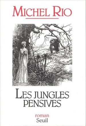 Les Jungles pensives - Michel Rio