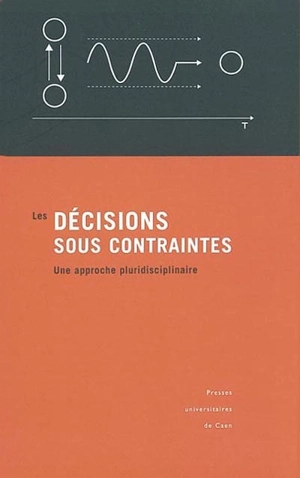 Les décisions sous contraintes : une approche pluridisciplinaire