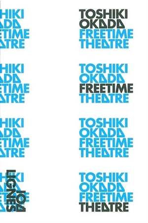 Freetime : théâtre - Toshiki Okada