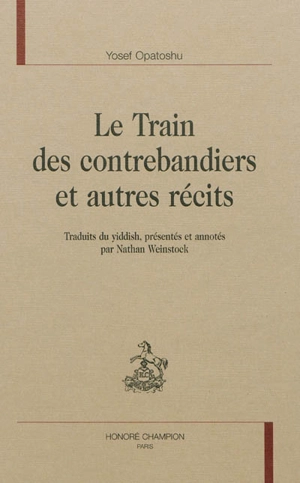 Le train des contrebandiers : et autres récits - Joseph Opatoshu