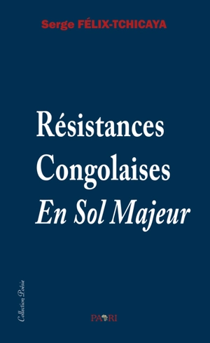 Résistances congolaises en sol majeur - Serge Félix-Tchicaya