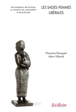Les sages-femmes libérales : accompagner des femmes en situation de vulnérabilité et de précarité - Florence Douguet