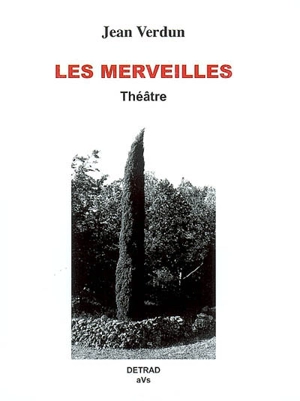 Les merveilles : théâtre - Jean Verdun