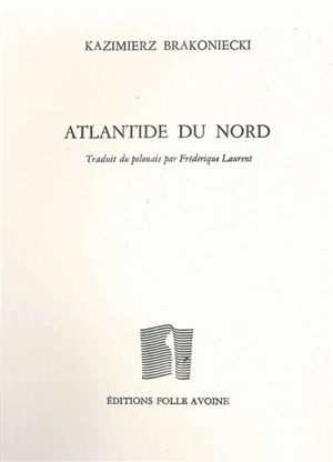 Atlantide du Nord : anthologie poétique - Kazimierz Brakoniecki