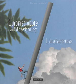 Eurométropole de Strasbourg : l'audacieuse - Didier Bonnet