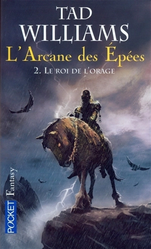 L'arcane des épées. Vol. 2. Le roi de l'orage - Tad Williams