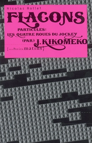 Flacons : particules, les quatre roues du jockey (par) J. Kikomeko - Nicolas Rollet